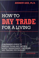 How to Day Trade for a Living by Andrew Aziz