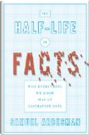 The Half-Life of Facts by Samuel Arbesman