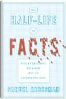 The Half-Life of Facts by Samuel Arbesman
