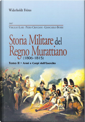 Storia militare del regno murattiano (1806-1815) by Giancarlo Boeri, Piero Crociani, Virgilio Ilari