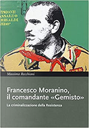 Francesco Moranino, il comandante «Gemisto» by Massimo Recchioni