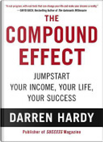 The Compound Effect by Darren Hardy