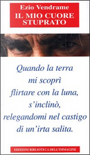 Il mio cuore stuprato by Ezio Vendrame