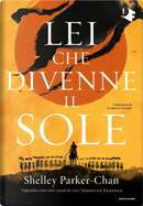 Lei che divenne il sole by Shelley Parker-Chan