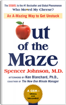 Out of the Maze by Spencer Johnson