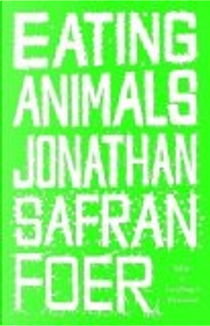 Eating Animals by Jonathan Safran Foer