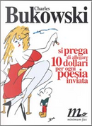 Si prega di allegare 10 dollari per ogni poesia inviata by Charles Bukowski