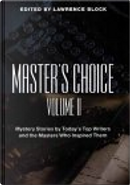 Master's Choice, Volume II by Carolyn Wheat, Clark Howard, Doug Allyn, Edgar Allan Poe, Edward D. Hoch, Evan Hunter, Fredric Brown, Ian Rankin, Jack Ritchie, Joe Gores, John Russell, Joyce Carol Oates, Lawrence Block, Mary Higgins Clark, Mat Coward, Reginald Hill, Robert Louis Stevenson, Robert Turner, Saki, Sharyn McCrumb, Stanley Ellin, Stuart Kaminsky, Susan Glaspell, William Bankier