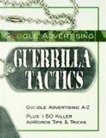 Google Advertising Guerrilla Tactics