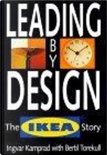 Leading by Design by Bertil Torekull, Ingvar Kamprad