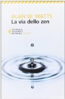 La via dello zen by Alan W. Watts
