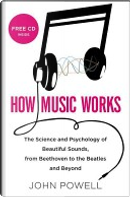 How Music Works by John Powell