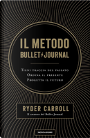 Il metodo Bullet Journal by Ryder Carroll