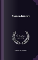 Young Adventure by Stephen Vincent Benet