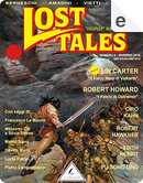 Lost Tales Vol. 0 by Alessandro Iascy, Alessandro Vietti, Andrea Berneschi, Ciro Kahn, Davide Mana, E. Nesbit, Ezio Amadini, Federica Soprani, Francesco La Manno, Lin Carter, Lucia Patrizi, Marco Siena, Massimo Citi, Pu Songling, Robert E. Howard, Robert Hawker Lost Tales Vol. 0 by Alessandro Iascy, Alessandro Vietti, Andrea Berneschi, Ciro Kahn, Davide Mana, E. Nesbit, Ezio Amadini, Federica Soprani, Francesco La Manno, Lin Carter, Lucia Patrizi, Marco Siena, Massimo Citi, Pu Songling, Robert E. Howard, Robert Hawker
