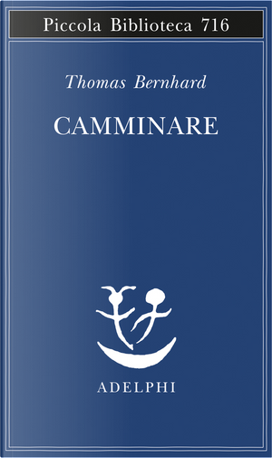 Camminare by Thomas Bernhard