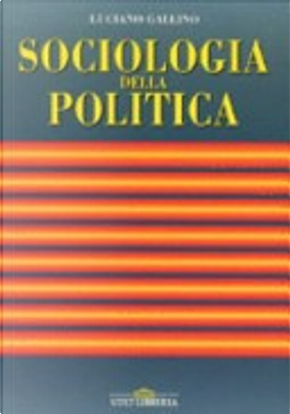 Sociologia della politica by Luciano Gallino