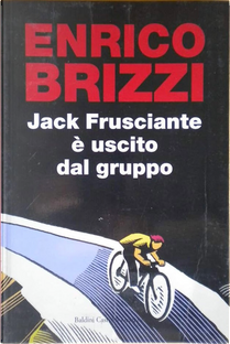 Jack Frusciante è uscito dal gruppo by Enrico Brizzi