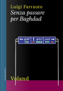 Senza passare per Baghdad by Luigi Farrauto