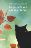 La gatta, Shōzō e le due donne by Junichiro Tanizaki