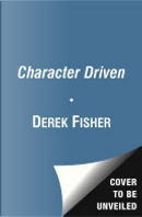 Character Driven by Derek Fisher