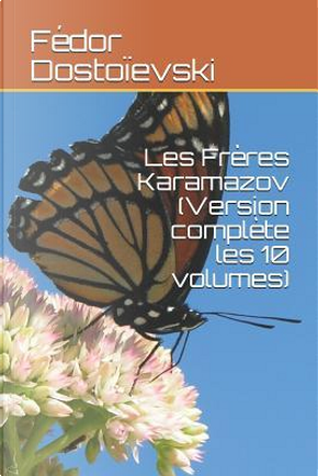 Les Frères Karamazov (Version complète les 10 volumes) by Fyodor M. Dostoevsky