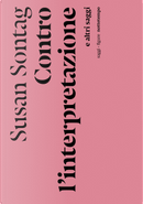 Contro l'interpretazione e altri saggi by Susan Sontag