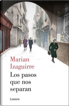 Los pasos que nos separan by Marian Izaguirre