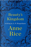 Beauty's Kingdom by Anne Rice