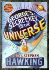 George's Secret Key to the Universe by Lucy Hawking, Stephen Hawking