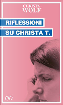 Riflessioni su Christa T. by Christa Wolf