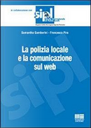 La polizia locale e la comunicazione sul web by Francesco Pira, Samantha Gamberini