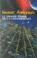 Le grandi storie della fantascienza 3 by Alfred Bester, Alfred Elton Van Vogt, Anthony Boucher, C. L. Moore, C.M. Kornbluth, Eric Frank Russell, Fredric Brown, Henry Kuttner, Isaac Asimov, James Blish, Lester Del Rey, Maurice A. Hugi, Robert Arthur, Ross Rocklynne, Theodore Sturgeon Le grandi storie della fantascienza 3 by Alfred Bester, Alfred Elton Van Vogt, Anthony Boucher, C. L. Moore, C.M. Kornbluth, Eric Frank Russell, Fredric Brown, Henry Kuttner, Isaac Asimov, James Blish, Lester Del Rey, Maurice A. Hugi, Robert Arthur, Ross Rocklynne, Theodore Sturgeon