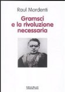 Gramsci e la rivoluzione necessaria by Raul Mordenti