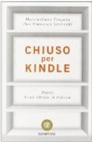 Chiuso per Kindle by Massimiliano Timpano, Pier Francesco Leofreddi