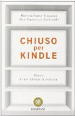 Chiuso per Kindle by Massimiliano Timpano, Pier Francesco Leofreddi