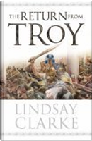 The Return from Troy by Lindsay Clarke