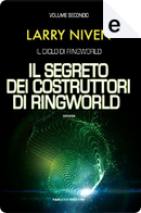 Il segreto dei costruttori di Ringworld by Larry Niven