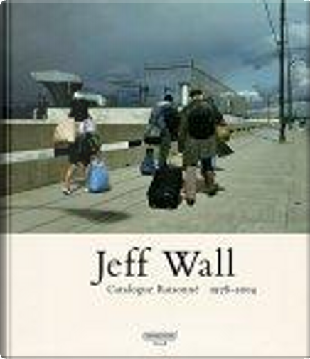 Jeff Wall by Jean-Francois Chevrier, Steidl Gerhard Verlag