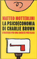 La psicoeconomia di Charlie Brown by Matteo Motterlini