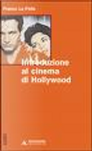 Introduzione al cinema di Hollywood by Franco La Polla