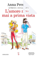 L’amore non è mai a prima vista by Anna Premoli