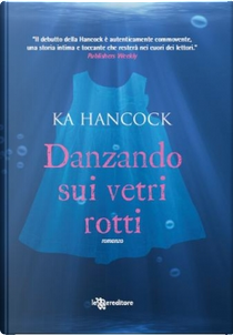 Danzando sui vetri rotti by Ka Hancock