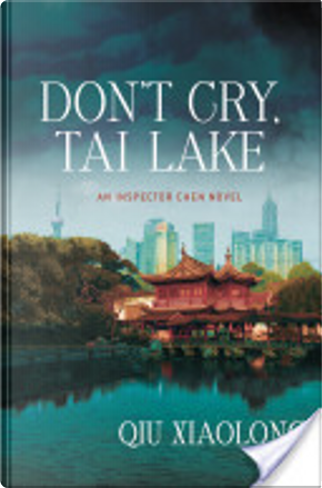 Don't Cry, Tai Lake by Qiu Xiaolong