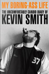My Boring Ass Life by Kevin Smith