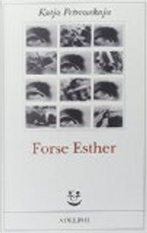 Forse Esther by Katja Petrowskaja