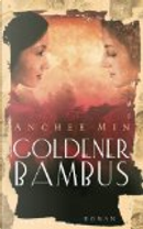 Goldener Bambus by Anchee Min