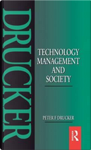 Technology, Management and Society by Peter F. Drucker