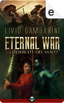 Eternal War by Livio Gambarini