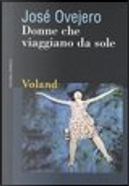 Donne che viaggiano da sole by José Ovejero
